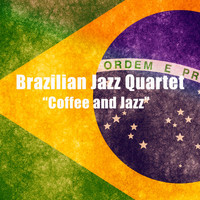 Brazilian Jazz Quartet - Coffee and Jazz
