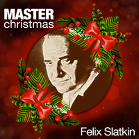 Felix Slatkin - Master Christmas