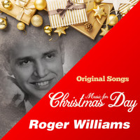 Roger Williams - Music for Christmas Day (Original Songs)