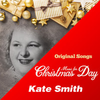 Kate Smith - Music for Christmas Day (Original Songs) (Original Songs)