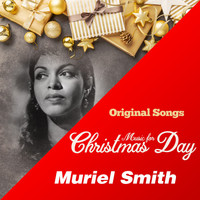 Muriel Smith - Music for Christmas Day (Original Songs) (Original Songs)