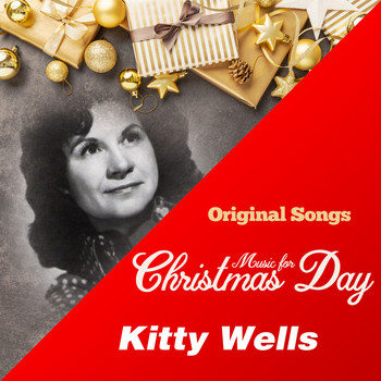 Kitty Wells - Music for Christmas Day (Original Songs)