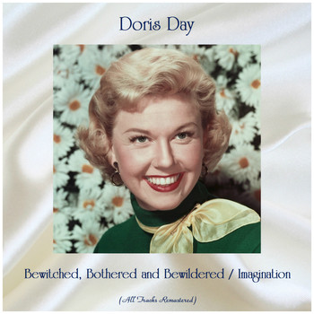 Doris Day - Bewitched, Bothered and Bewildered / Imagination (Remastered 2019)
