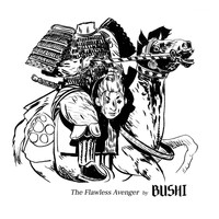 Bushi - The Flawless Avenger