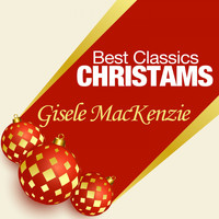 Gisele MacKenzie - Best Classics Christmas