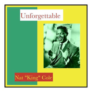Nat "King" Cole - Unforgettable