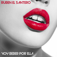 Ruben El Santero - Voy Beber por Ella