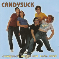 Candysuck - Candysuck Unite and Take Over