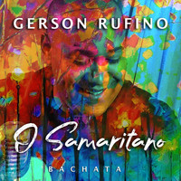 Gerson Rufino - O Samaritano (Bachata)