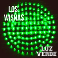 Los Wishas - Luz Verde (Explicit)