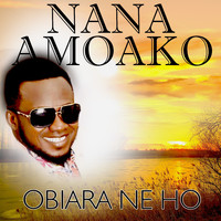 Nana Amoako - Obiara Ne Ho