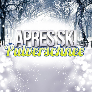 Various Artists - Après Ski Pulverschnee