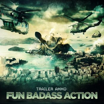 Various Artists - Trailer Ammo: Fun Bad Ass Action