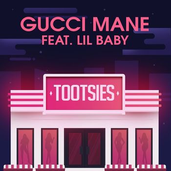 Gucci Mane - Tootsies (feat. Lil Baby)