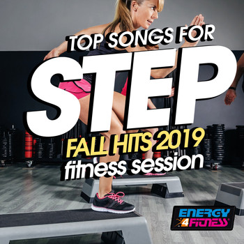 Various Artists - Top Songs For Step Fall Hits 2019 Fitness Session (15 Tracks Non-Stop Mixed Compilation for Fitness & Workout - 132 Bpm / 32 Count)