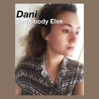 Dani - Somebody Else