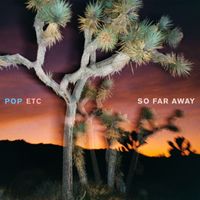 POP ETC - So Far Away