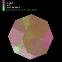 Music Lab Collective - Clarinet Concerto in A Major, K622