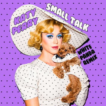 Katy Perry - Small Talk (White Panda Remix)