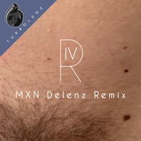 Richard IV - MXN (Delenz Remix)