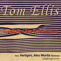 Tom Ellis - Freeform / For Five (Remixes)