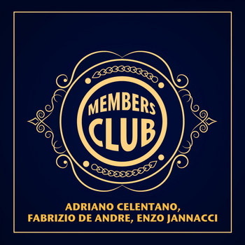 Adriano Celentano, Fabrizio De Andre, Enzo Jannacci - Members Club