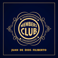 Juan de Dios Filiberto - Members Club