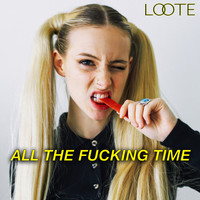 Loote - All the Fucking Time (Explicit)