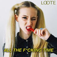 Loote - All the F*cking Time