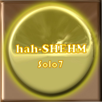 Solo7 / - Hah-Shehm