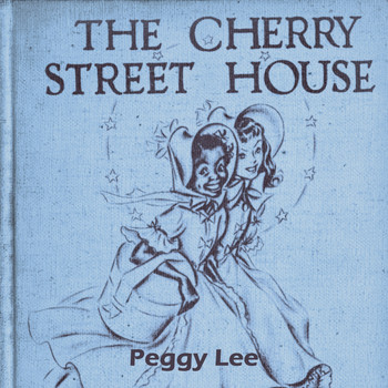 Peggy Lee - The Cherry Street House