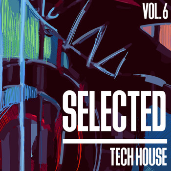 Various Artists - Selected Tech House, Vol. 6