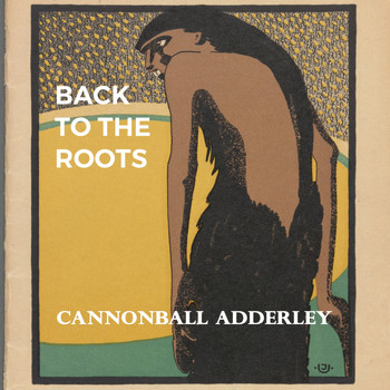 Cannonball Adderley - Back to the Roots
