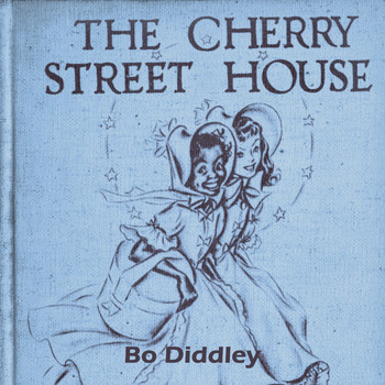 Bo Diddley - The Cherry Street House