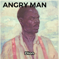Dion - Angry Man