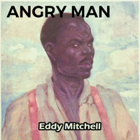 Eddy Mitchell - Angry Man