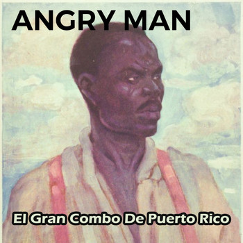 El Gran Combo De Puerto Rico - Angry Man