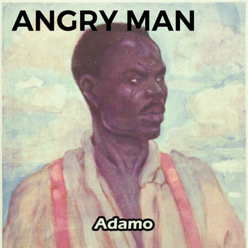 Adamo - Angry Man