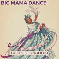 Dusty Springfield - Big Mama Dance