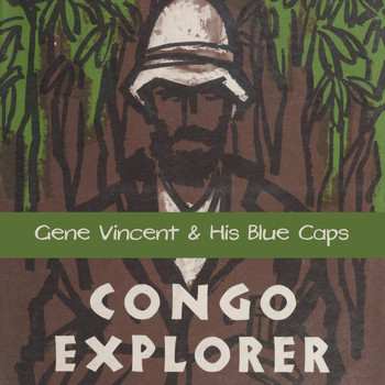 Gene Vincent & His Blue Caps - Congo Explorer
