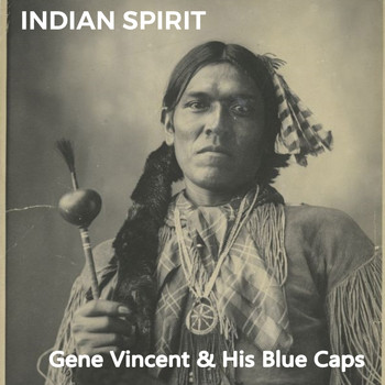 Gene Vincent & His Blue Caps - Indian Spirit