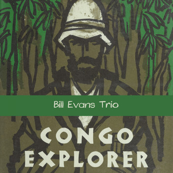 Bill Evans Trio - Congo Explorer
