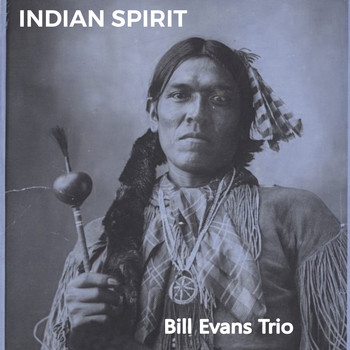 Bill Evans Trio - Indian Spirit