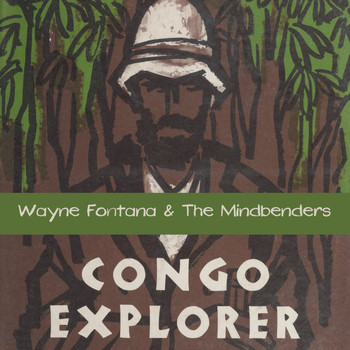 Wayne Fontana & The Mindbenders - Congo Explorer