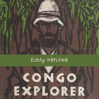 Eddy Mitchell - Congo Explorer