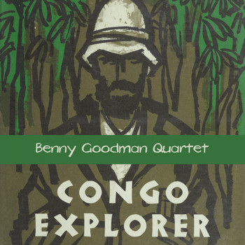 Benny Goodman Quartet - Congo Explorer