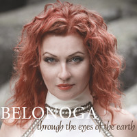 Belonoga - Through the Eyes of the Earth
