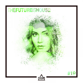 Various Artists - The Future Is House #19