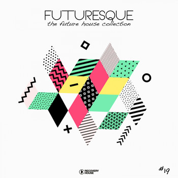Various Artists - Futuresque - The Future House Collection, Vol. 19