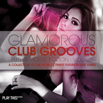 Various Artists - Glamorous Club Grooves - Future House Edition, Vol. 20